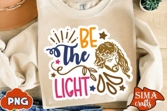 Be the Light SVG: Graphics for T-Shirt Designs & Branding